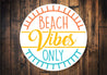 Beach Vibes Only Sign