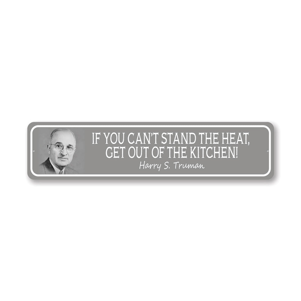 Truman Heat Quote Sign
