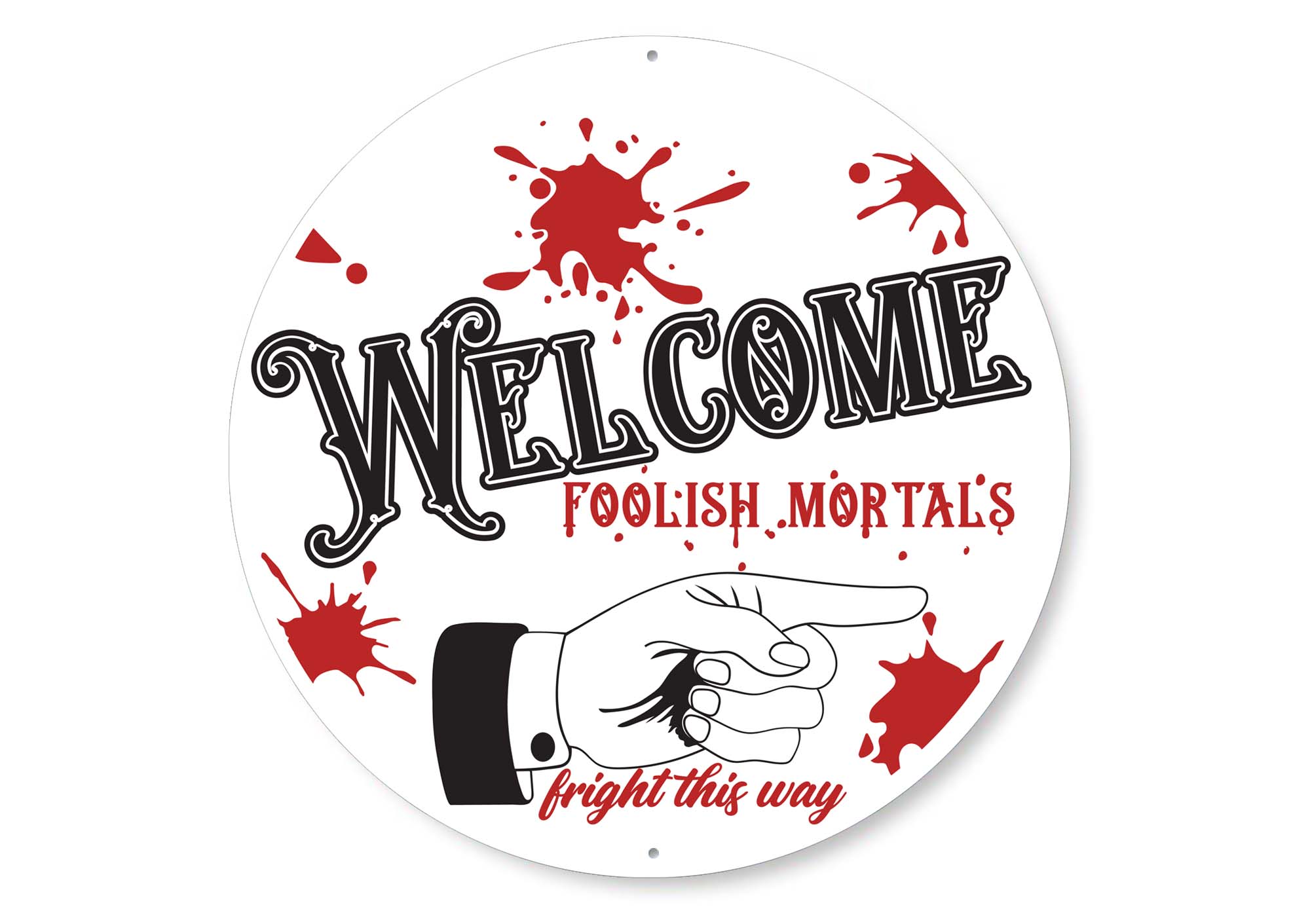 Welcome Foolish Mortals Halloween Sign