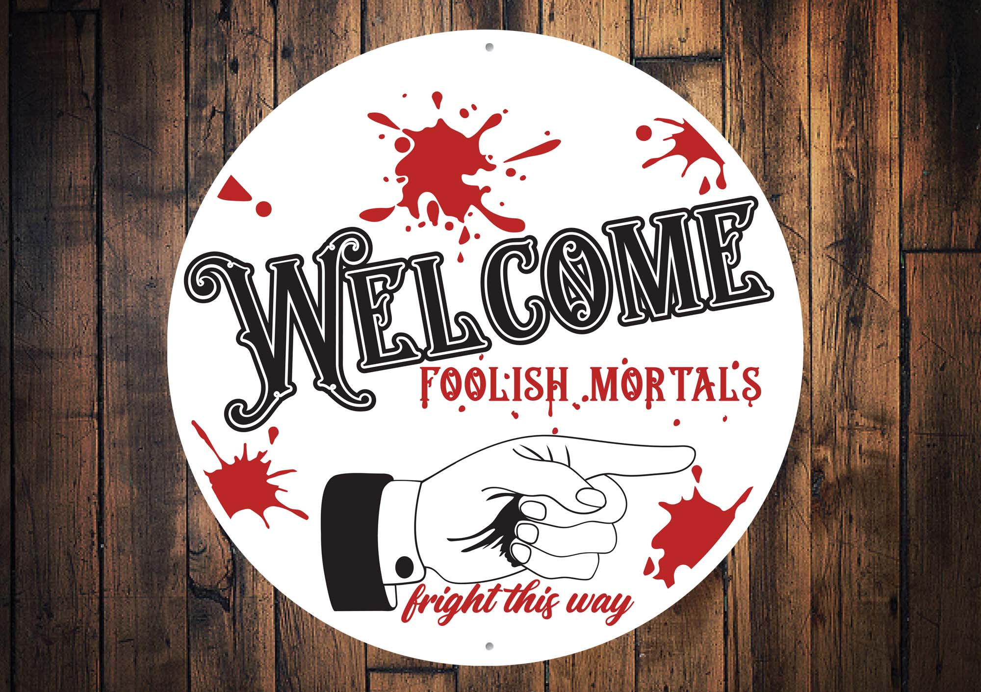 Welcome Foolish Mortals Halloween Sign