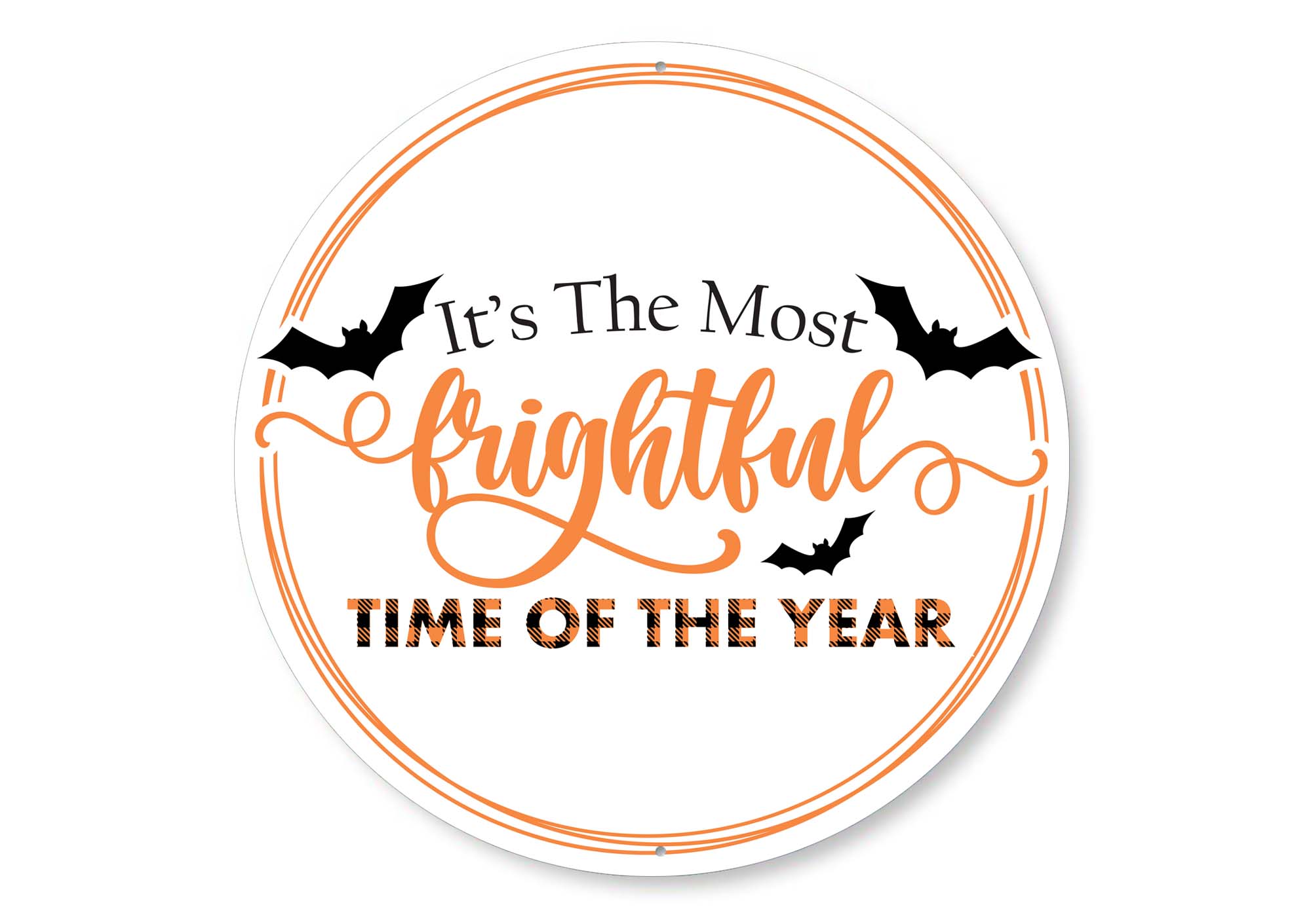 The Most Frightful Time Of The Year Halloween Sign
