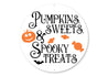 Pumpkins Sweets Spooky Treats Halloween Sign