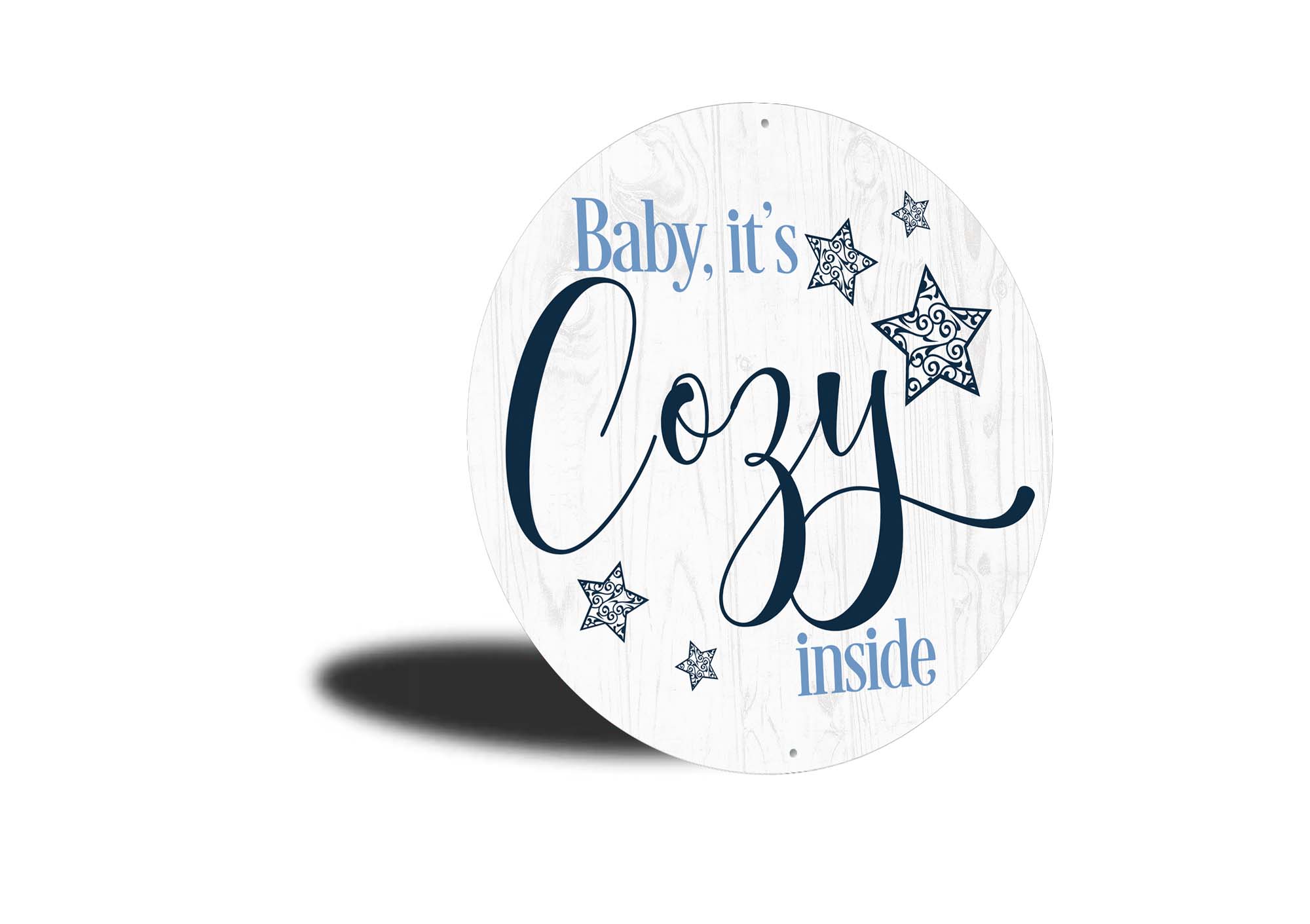Baby Its Cozy Inside Round Metal Sign