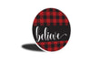 Believe Buffalo Plaid Round Sign