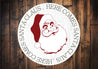 Here Comes Santa Claus Round Christmas Sign