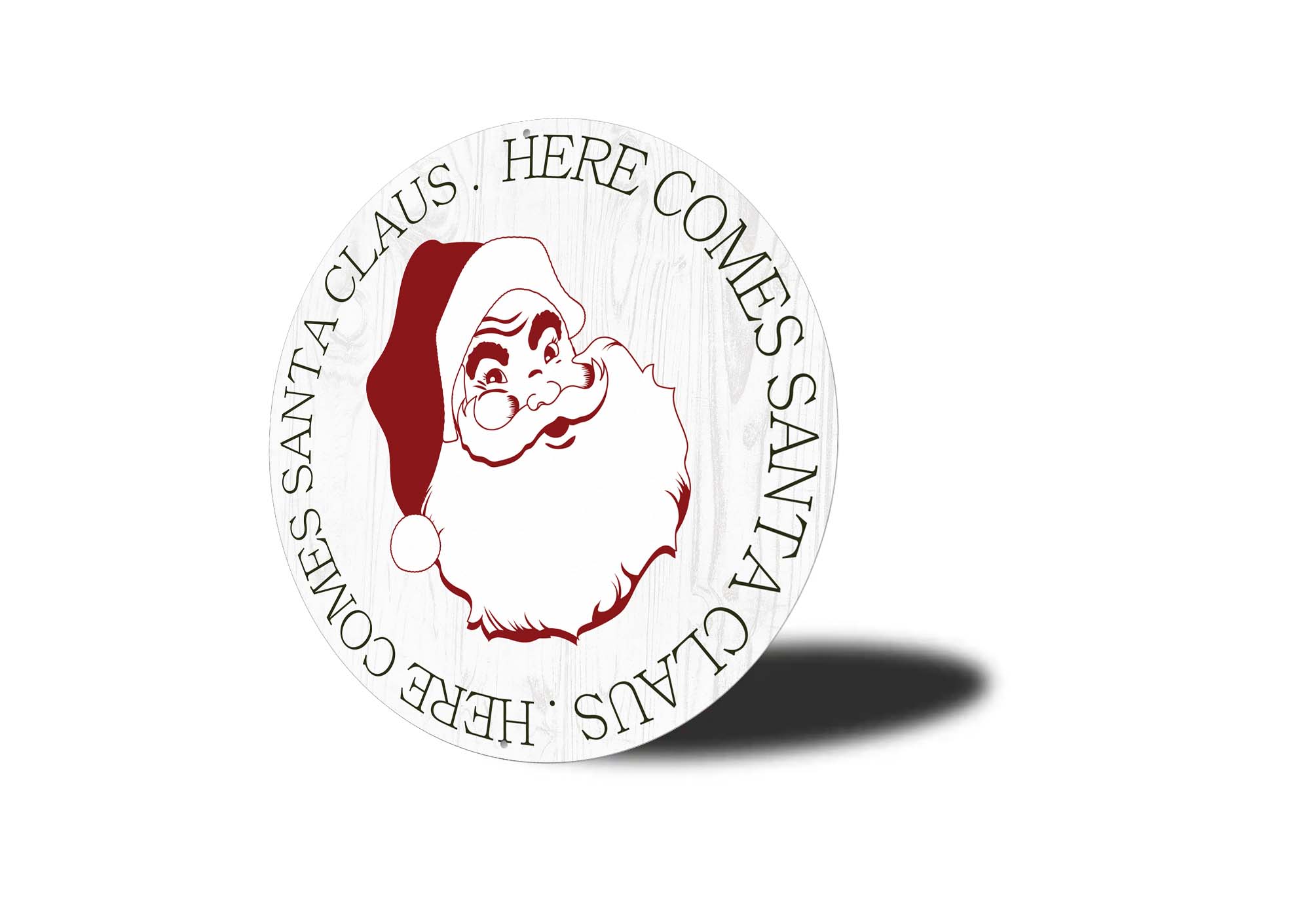Here Comes Santa Claus Round Christmas Sign